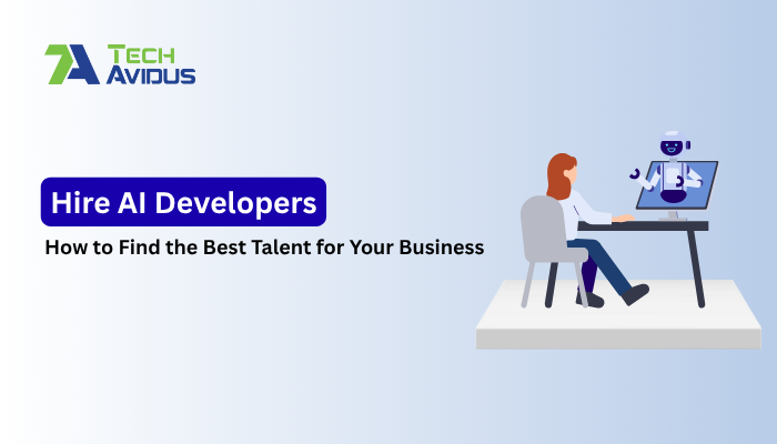 Hire AI Developers: How to Find the Best Talent for Your Business